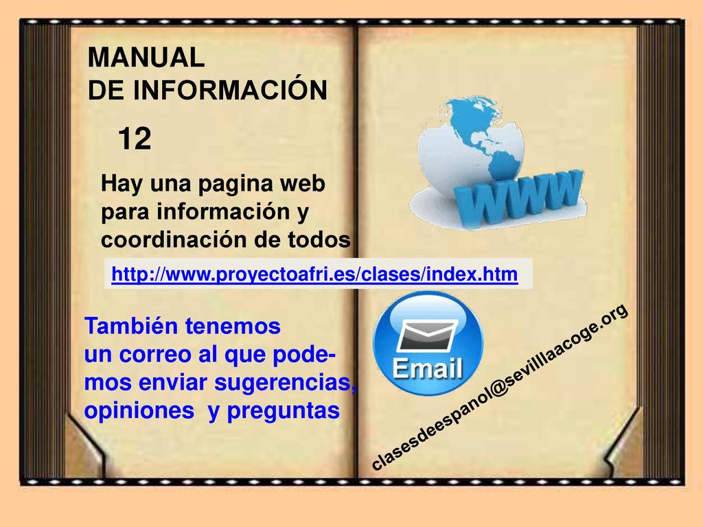 12 MANUAL DE INFORMACIÓN Hay una pagina web para información y