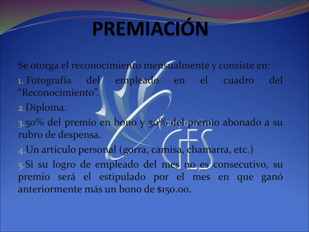 PREMIACIÓN Se otorga el reconocimiento mensualmente y consiste en: