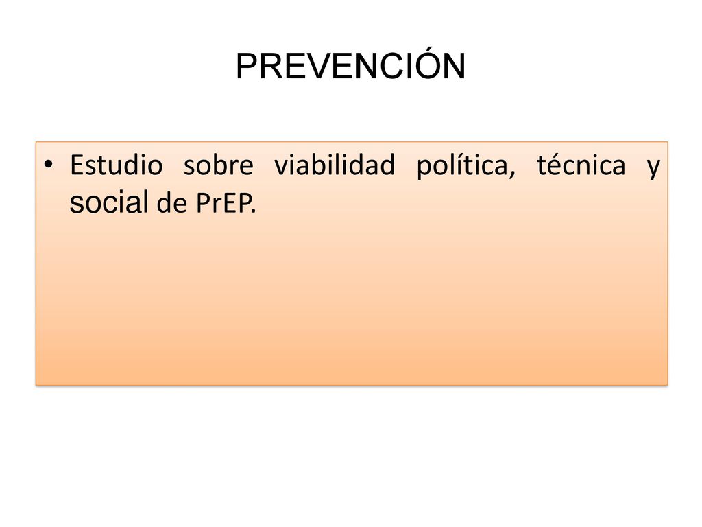 PREVENCIÓN Estudio sobre viabilidad política, técnica y social de PrEP.