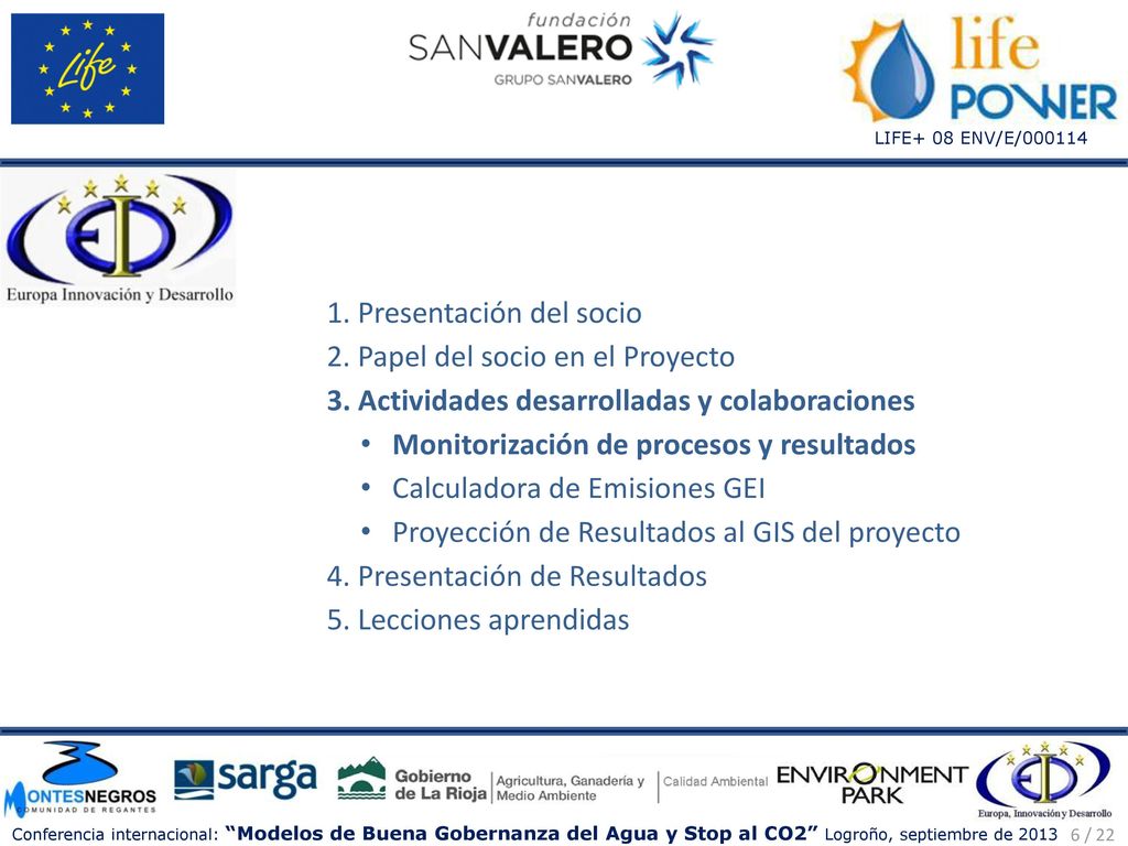 1. Presentación del socio 2. Papel del socio en el Proyecto