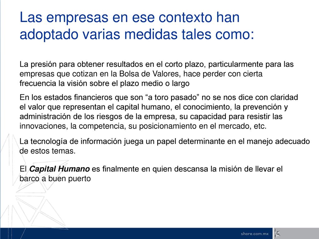 Las empresas en ese contexto han adoptado varias medidas tales como: