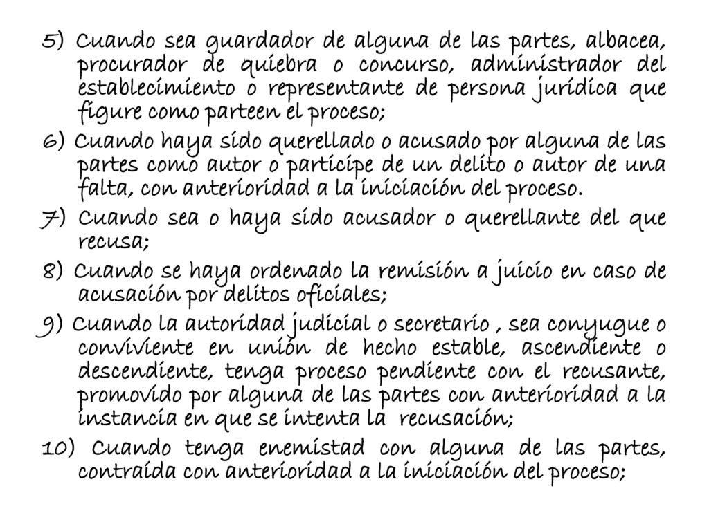 5) Cuando sea guardador de alguna de las partes, albacea, procurador de quiebra o concurso, administrador del establecimiento o representante de persona jurídica que figure como parteen el proceso;