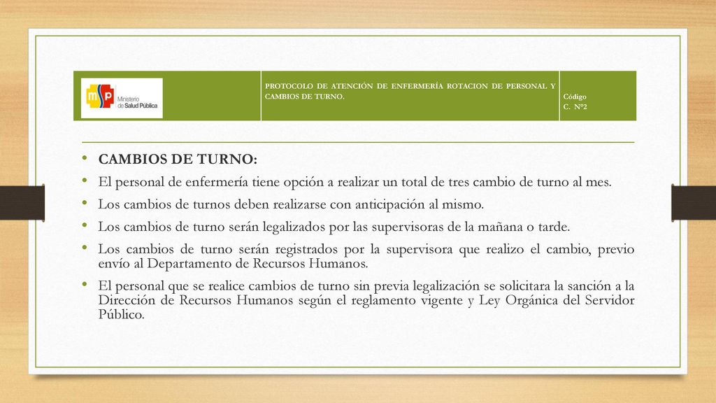 Los cambios de turnos deben realizarse con anticipación al mismo.