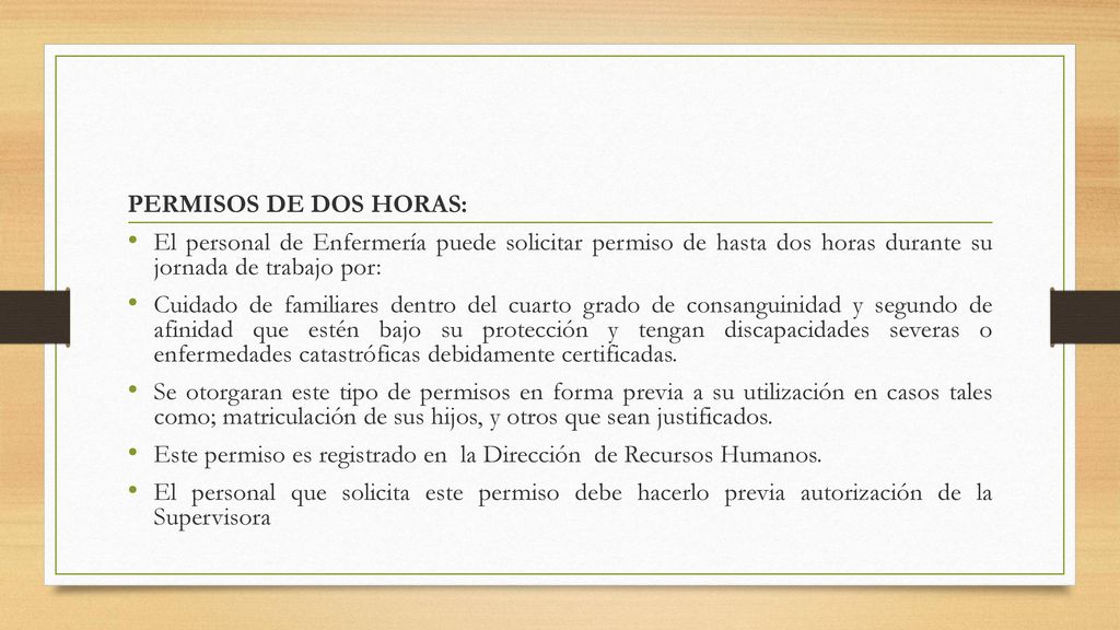 PERMISOS DE DOS HORAS: El personal de Enfermería puede solicitar permiso de hasta dos horas durante su jornada de trabajo por: