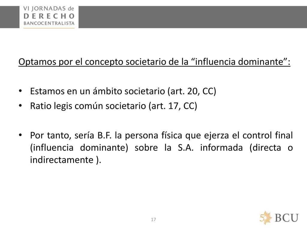 Optamos por el concepto societario de la influencia dominante :