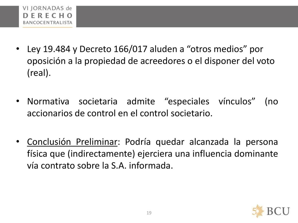 Ley y Decreto 166/017 aluden a otros medios por oposición a la propiedad de acreedores o el disponer del voto (real).