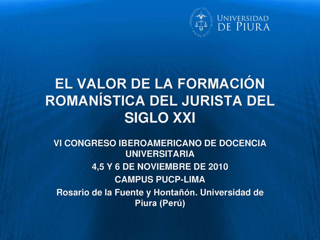 EL VALOR DE LA FORMACIÓN ROMANÍSTICA DEL JURISTA DEL SIGLO XXI