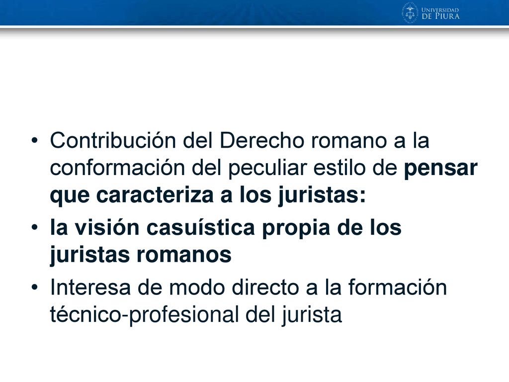 Contribución del Derecho romano a la conformación del peculiar estilo de pensar que caracteriza a los juristas: