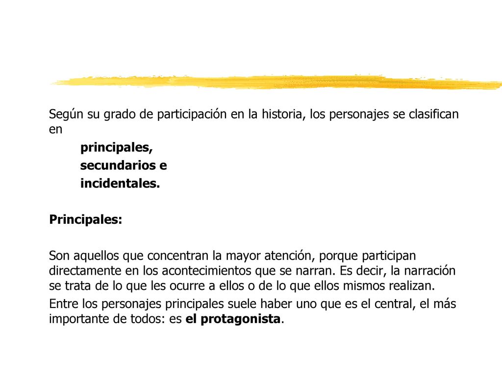 Según su grado de participación en la historia, los personajes se clasifican en