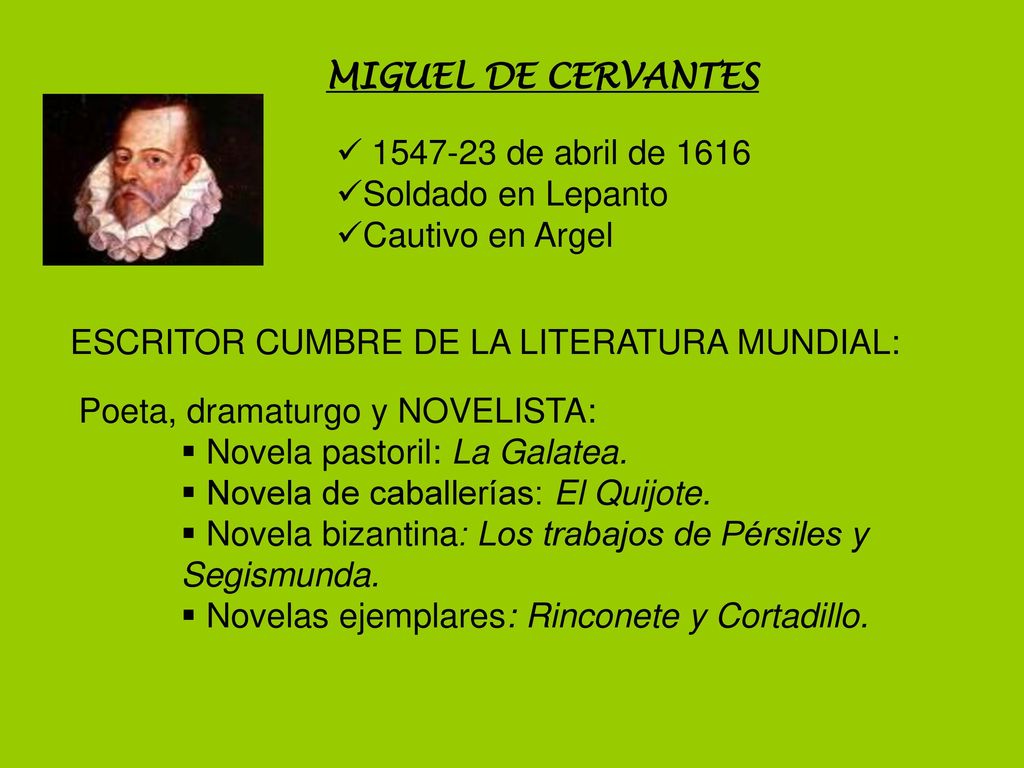 MIGUEL DE CERVANTES de abril de Soldado en Lepanto. Cautivo en Argel. ESCRITOR CUMBRE DE LA LITERATURA MUNDIAL: