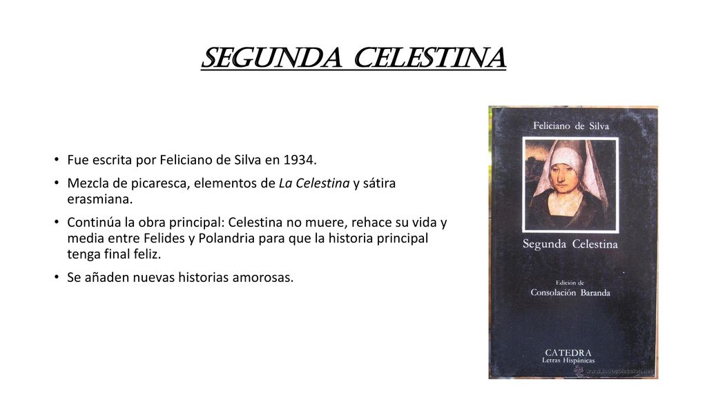 SEGUNDA CELESTINA Fue escrita por Feliciano de Silva en 1934.