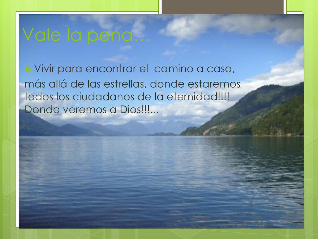 Vale la pena… Vivir para encontrar el camino a casa,