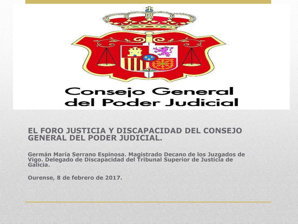EL FORO JUSTICIA Y DISCAPACIDAD DEL CONSEJO GENERAL DEL PODER JUDICIAL.