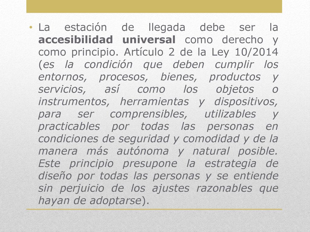 La estación de llegada debe ser la accesibilidad universal como derecho y como principio.