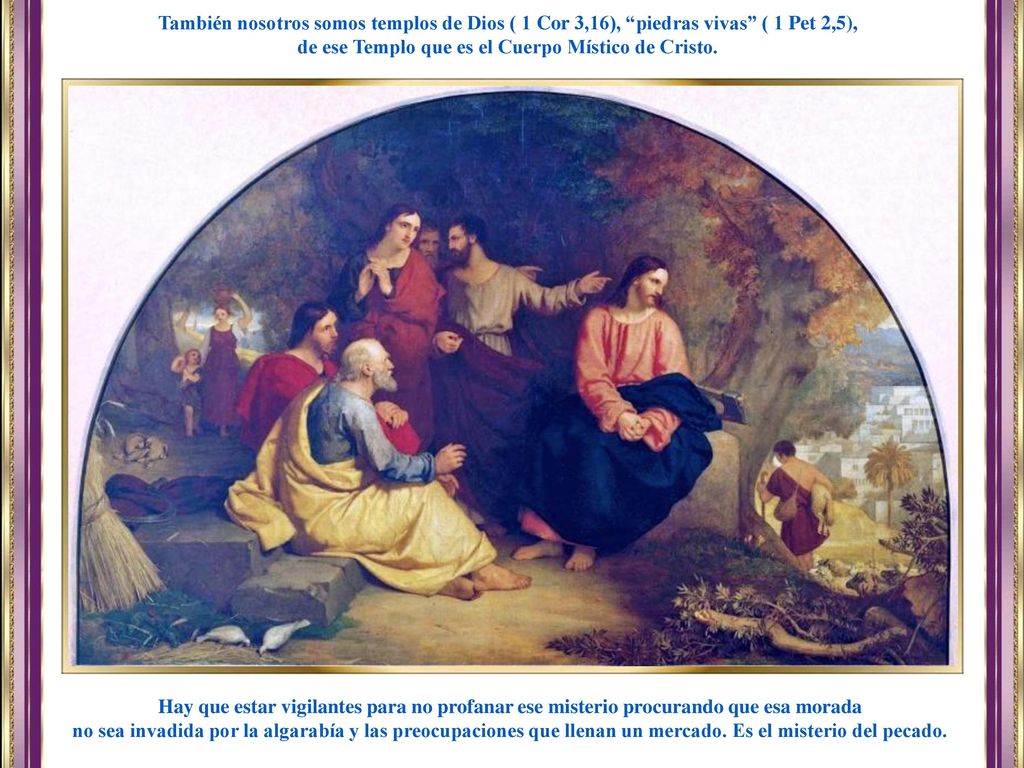 de ese Templo que es el Cuerpo Místico de Cristo.