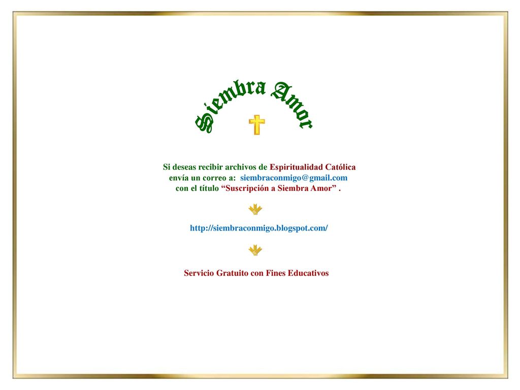Siembra Amor Si deseas recibir archivos de Espiritualidad Católica