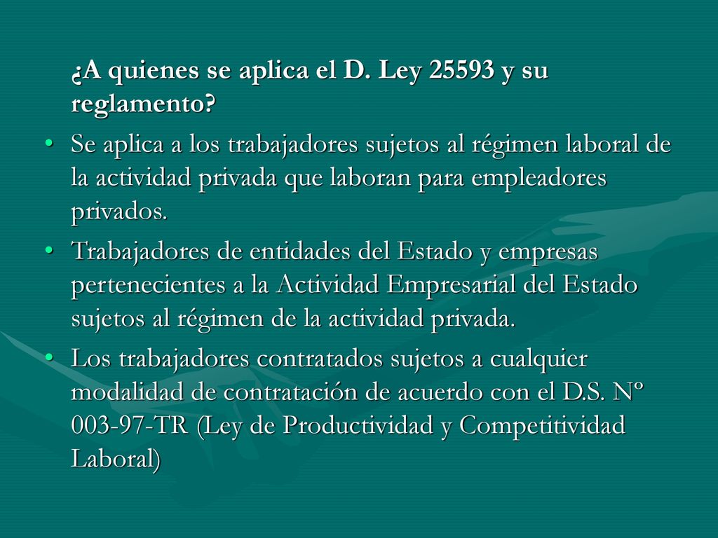 ¿A quienes se aplica el D. Ley y su reglamento