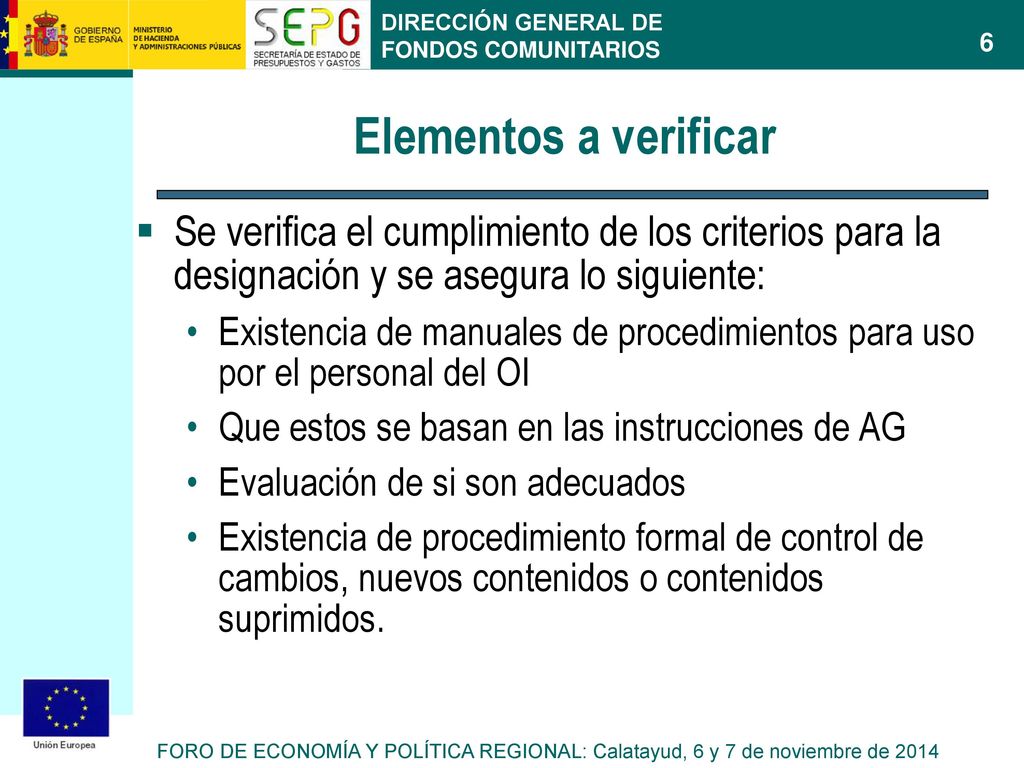 Elementos a verificar Se verifica el cumplimiento de los criterios para la designación y se asegura lo siguiente: