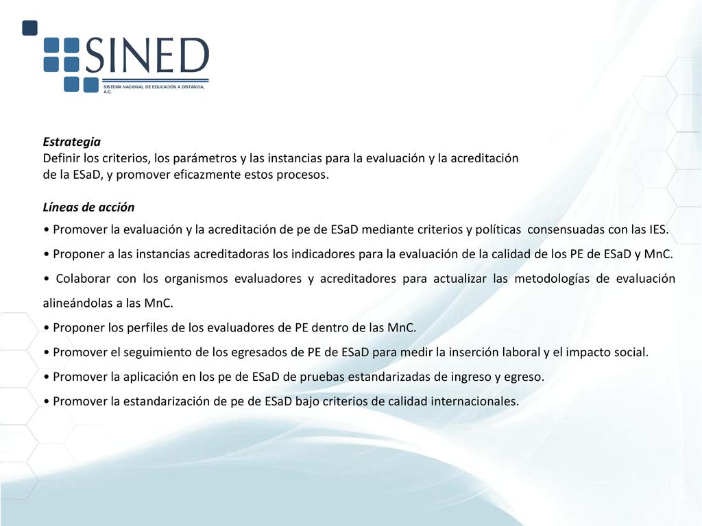 Estrategia Definir los criterios, los parámetros y las instancias para la evaluación y la acreditación.