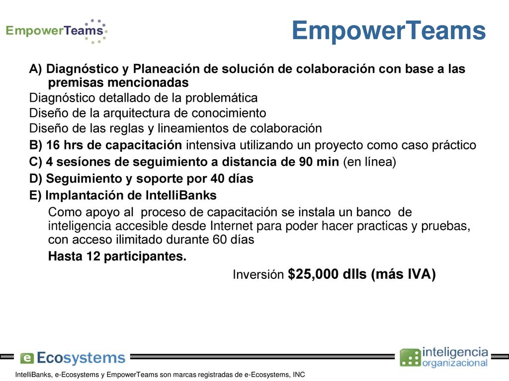 EmpowerTeams A) Diagnóstico y Planeación de solución de colaboración con base a las premisas mencionadas.