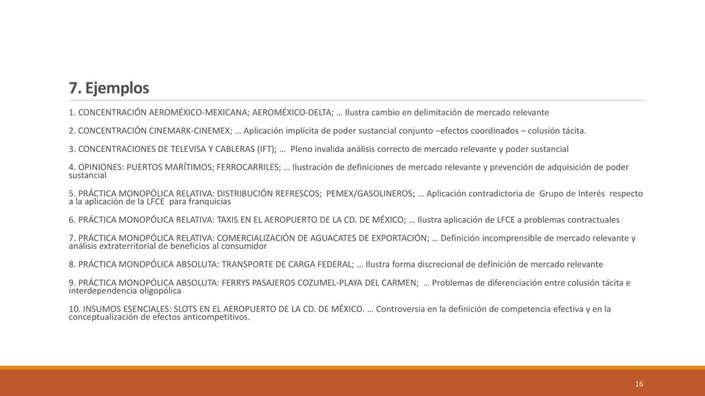 7. Ejemplos 1. CONCENTRACIÓN AEROMÉXICO-MEXICANA; AEROMÉXICO-DELTA; … Ilustra cambio en delimitación de mercado relevante.
