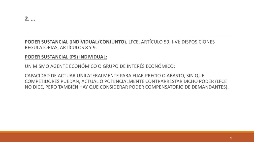 2. … PODER SUSTANCIAL (INDIVIDUAL/CONJUNTO). LFCE, ARTÍCULO 59, I-VI; DISPOSICIONES REGULATORIAS, ARTÍCULOS 8 Y 9.