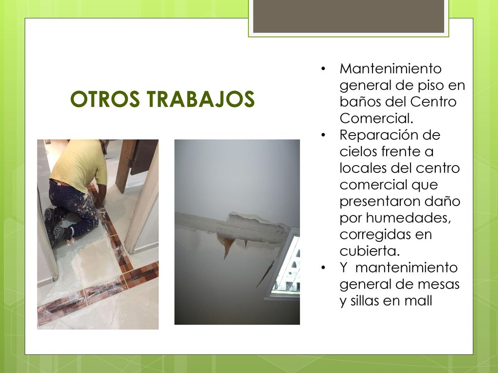 OTROS TRABAJOS Mantenimiento general de piso en baños del Centro Comercial.