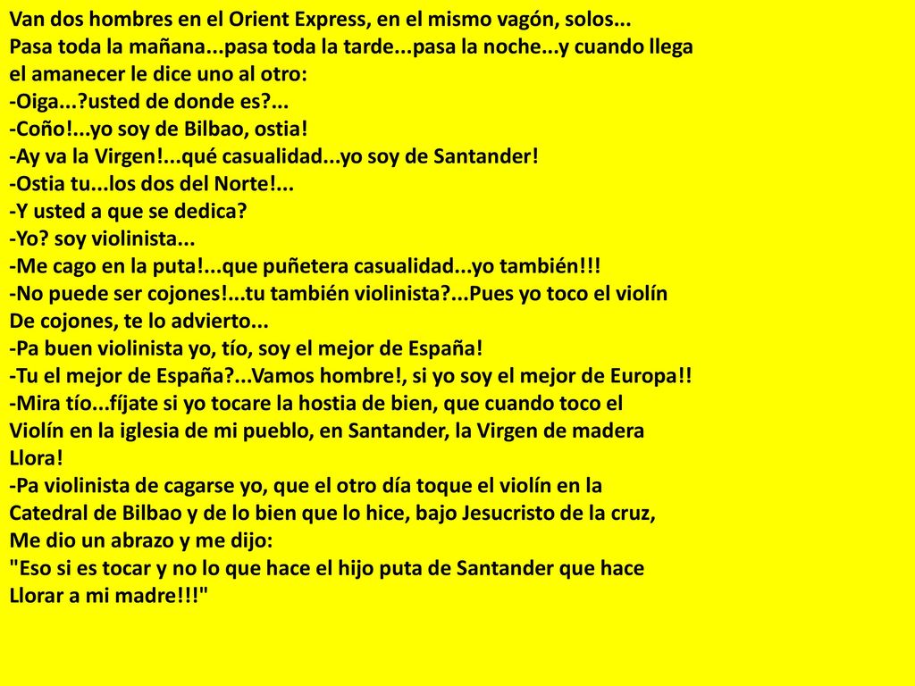 Van dos hombres en el Orient Express, en el mismo vagón, solos...