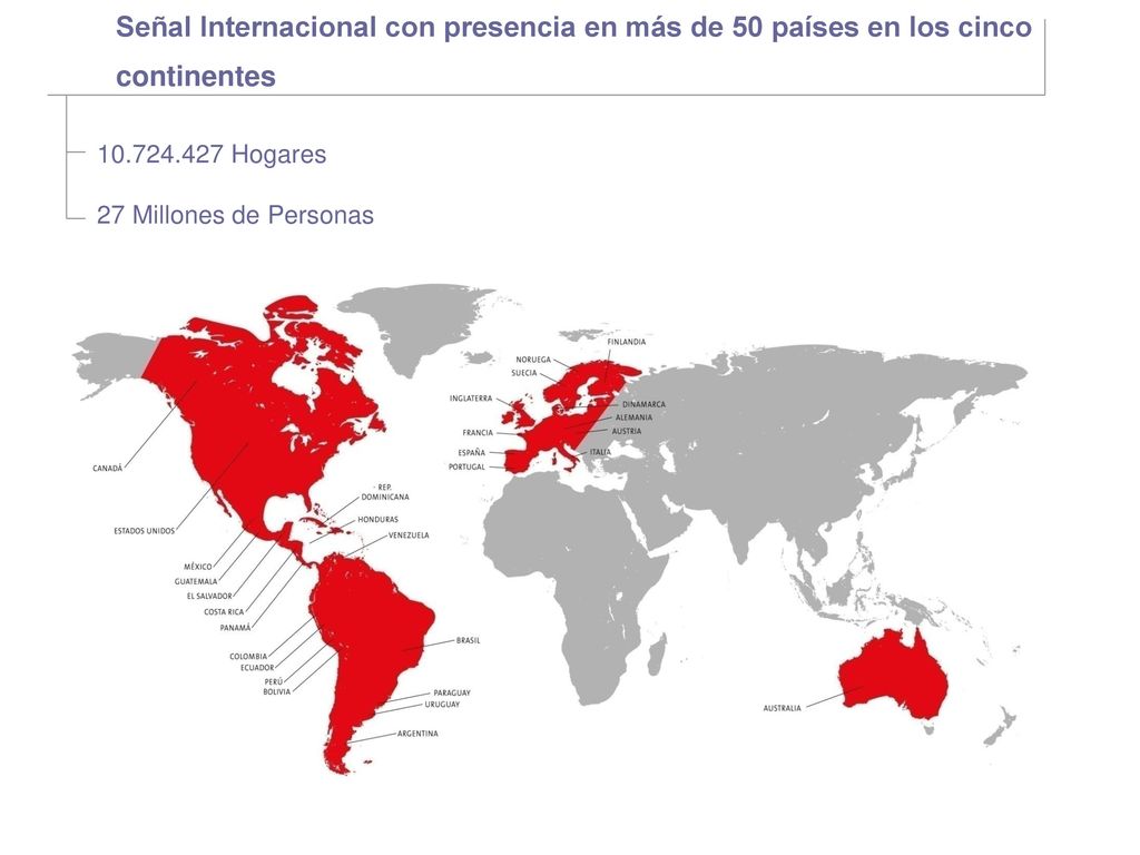 Señal Internacional con presencia en más de 50 países en los cinco continentes