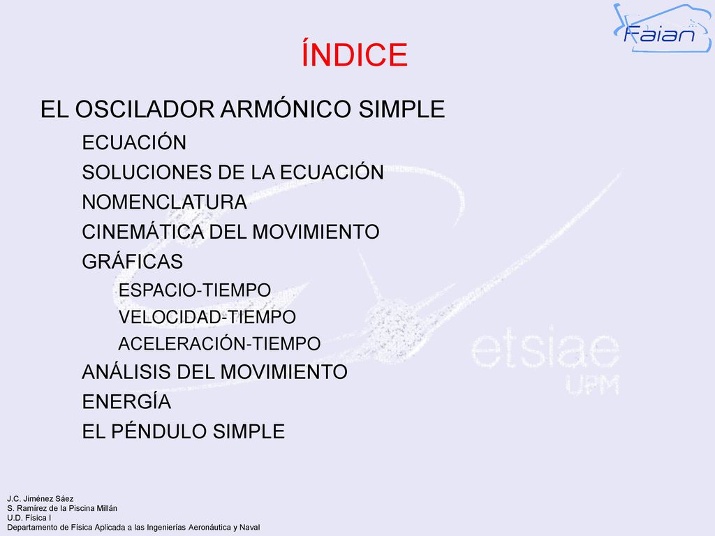 ÍNDICE EL OSCILADOR ARMÓNICO SIMPLE ECUACIÓN SOLUCIONES DE LA ECUACIÓN