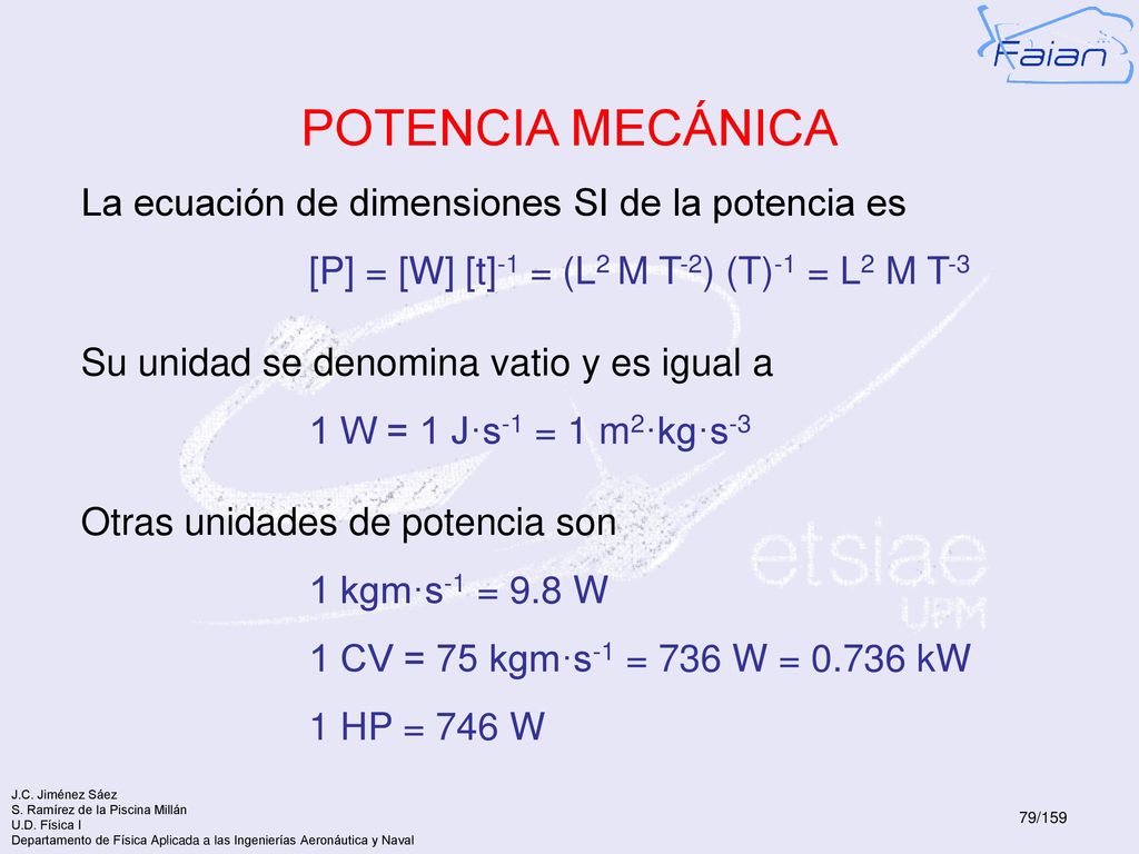 POTENCIA MECÁNICA La ecuación de dimensiones SI de la potencia es