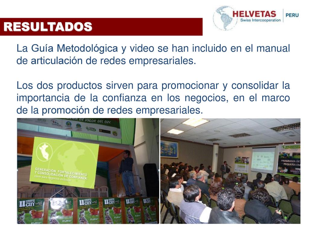 RESULTADOS La Guía Metodológica y video se han incluido en el manual de articulación de redes empresariales.