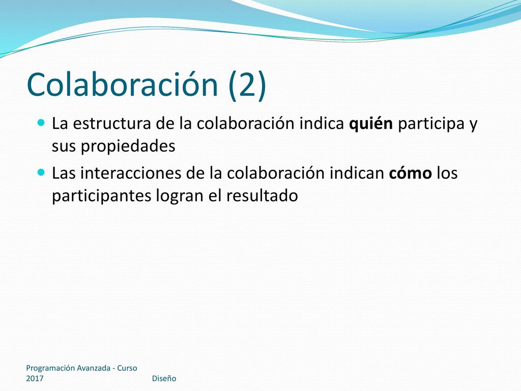 Colaboración (2) La estructura de la colaboración indica quién participa y sus propiedades.