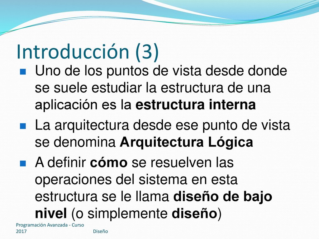 Introducción (3) Uno de los puntos de vista desde donde se suele estudiar la estructura de una aplicación es la estructura interna.