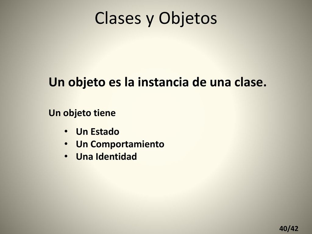 Clases y Objetos Un objeto es la instancia de una clase.