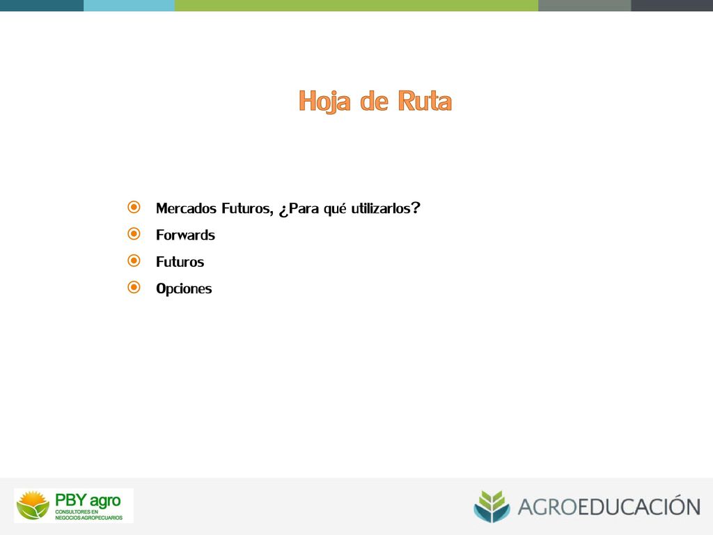 Hoja de Ruta Mercados Futuros, ¿Para qué utilizarlos Forwards Futuros