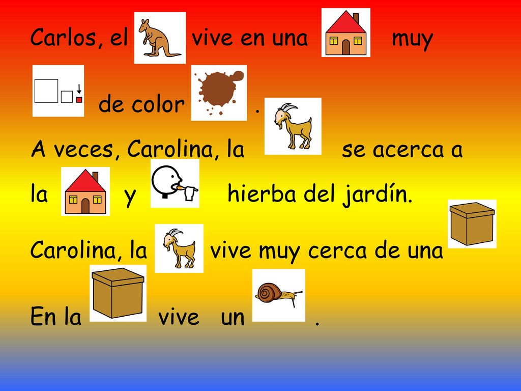 Carlos, el vive en una muy de color