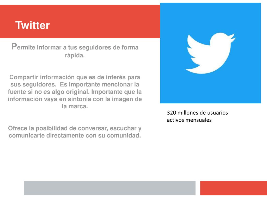 Permite informar a tus seguidores de forma rápida.