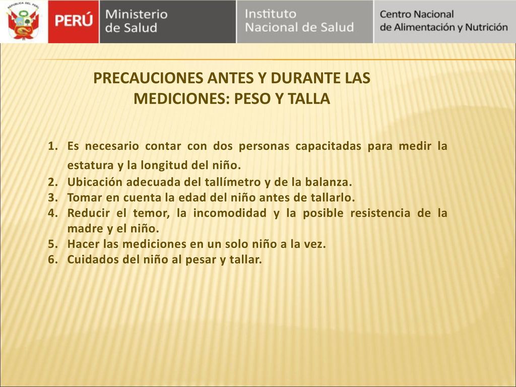 PRECAUCIONES ANTES Y DURANTE LAS MEDICIONES: PESO Y TALLA
