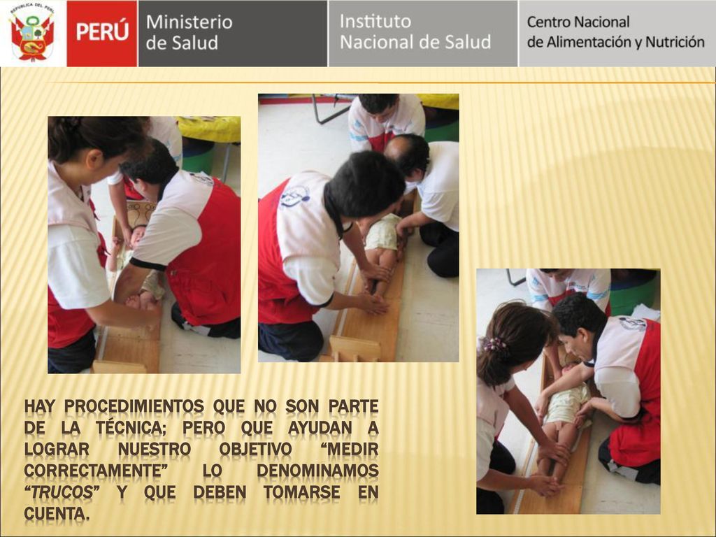 Hay procedimientos que no son parte de la técnica; pero que ayudan a lograr nuestro objetivo MEDIR CORRECTAMENTE lo denominamos trucos y que deben tomarse en cuenta.