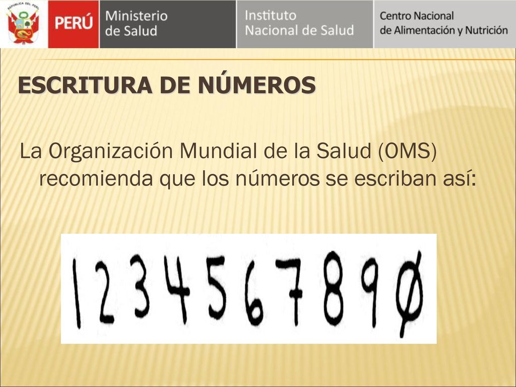 Escritura de números La Organización Mundial de la Salud (OMS) recomienda que los números se escriban así: