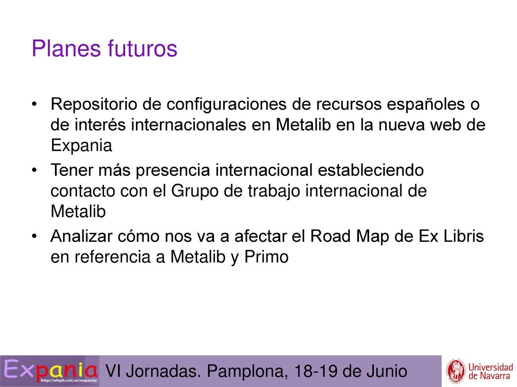 Planes futuros Repositorio de configuraciones de recursos españoles o de interés internacionales en Metalib en la nueva web de Expania.