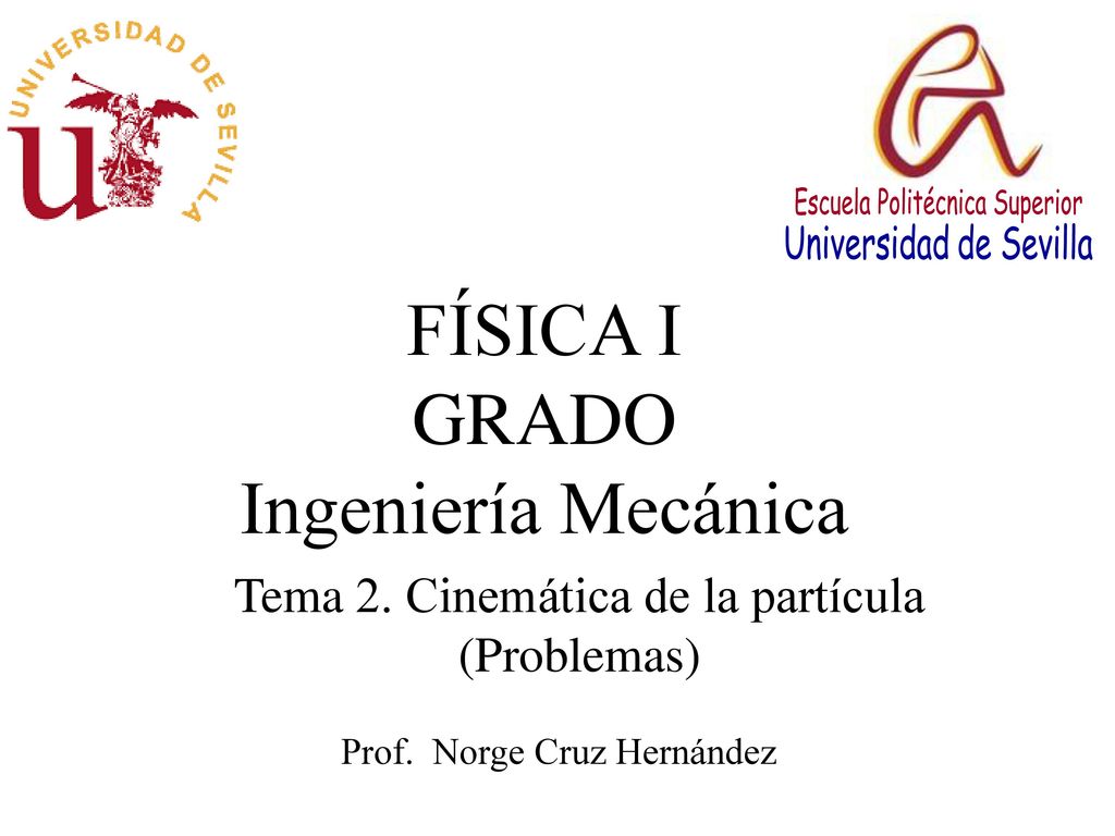 FÍSICA I GRADO Ingeniería Mecánica Tema 2. Cinemática de la partícula