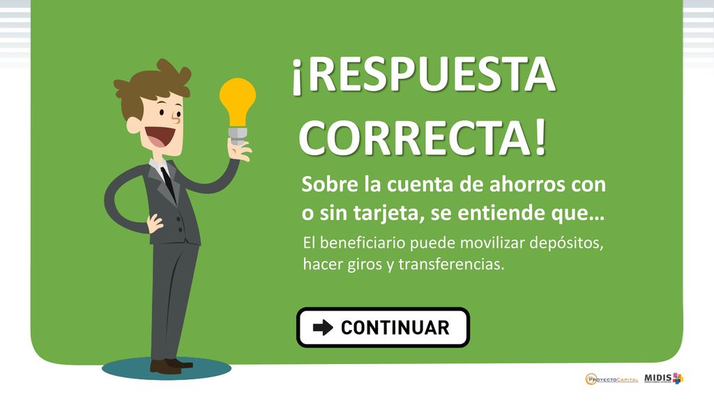 ¡RESPUESTA CORRECTA! Sobre la cuenta de ahorros con o sin tarjeta, se entiende que…