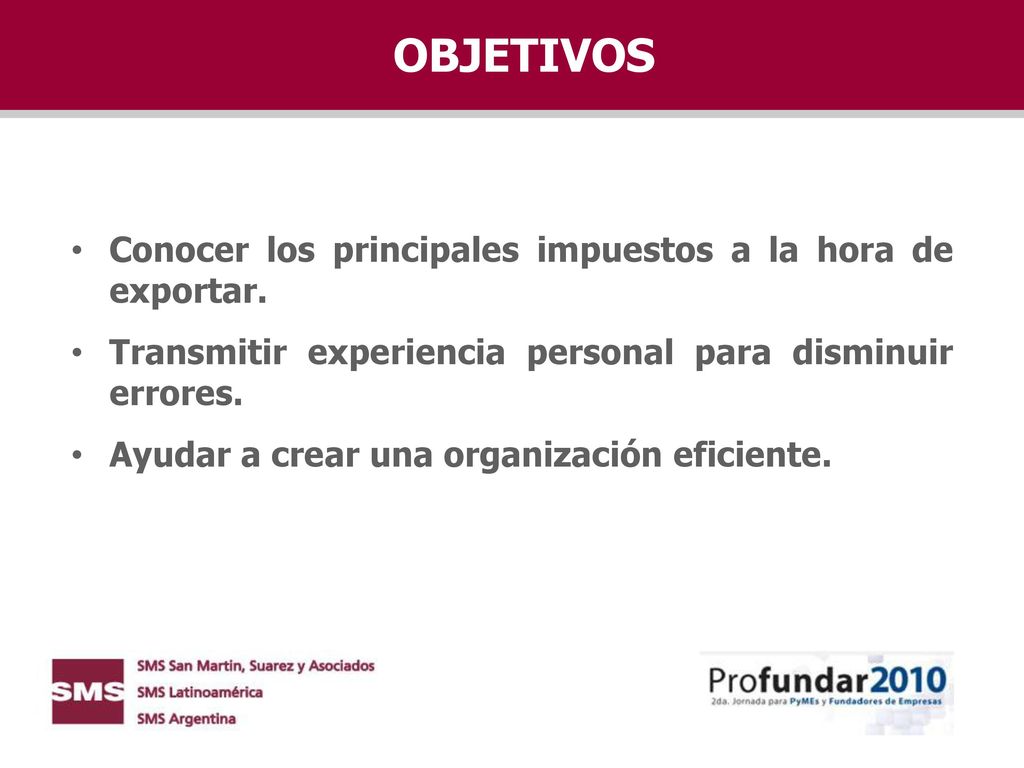 OBJETIVOS Conocer los principales impuestos a la hora de exportar.
