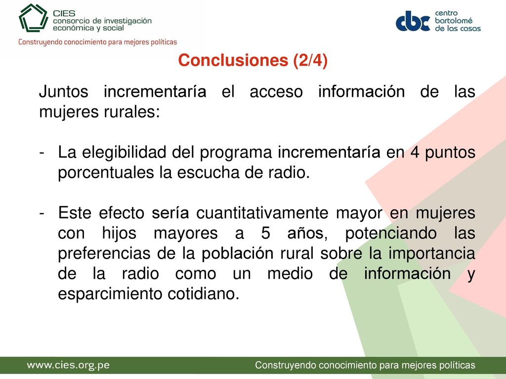 Conclusiones (2/4) Juntos incrementaría el acceso información de las mujeres rurales: