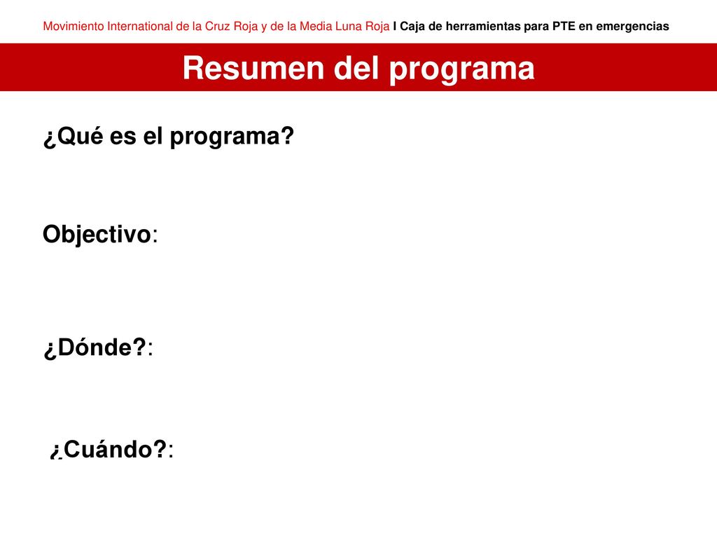 Resumen del programa ¿Qué es el programa Objectivo: ¿Dónde :