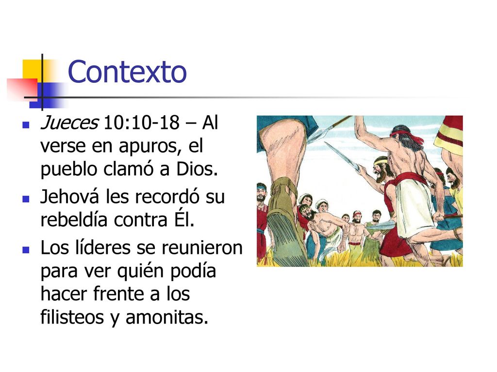 Contexto Jueces 10:10-18 – Al verse en apuros, el pueblo clamó a Dios.