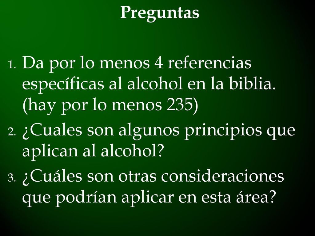 Preguntas Da por lo menos 4 referencias específicas al alcohol en la biblia. (hay por lo menos 235)