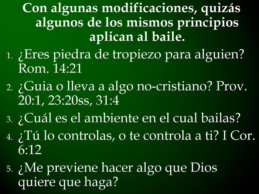 Con algunas modificaciones, quizás algunos de los mismos principios aplican al baile.